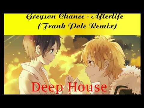♪Deep House♪Greyson Chance - Afterlife(Frank Pole Remix)