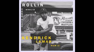Calvin Harris - Rollin (Kendrick Lamar Remix) ft. Future, Khalid