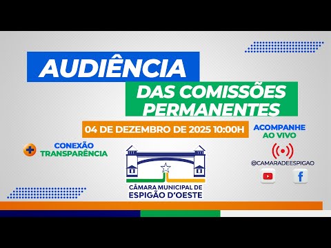 REUNIÃO EXTRAORDINARIA DA AUDIÊNCIA NAS COMISSÕES 04 DE DEZEMBRO DE 2025