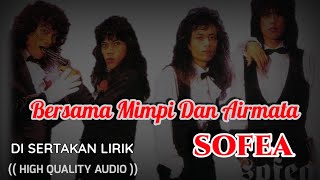 Download lagu BERSAMA MIMPI DAN AIRMATA - SOFEA (HIGH QUALITY AUDIO) WITH LYRIC  | KUMPULAN ROCK KAPAK MALAYSIA mp3