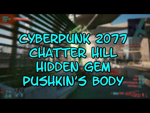 Cyberpunk 2077  Charter Hill  Hidden Gem  Pushkin's body