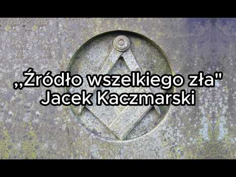 Źródło wszelkiego zła - Jacek Kaczmarski TEKST