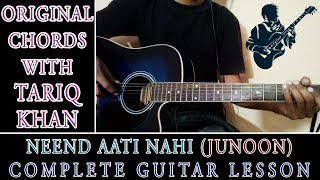 Neend Aati Nahi - Junoon Band - Complete Guitar Lesson - Original Chords With Tariq Khan