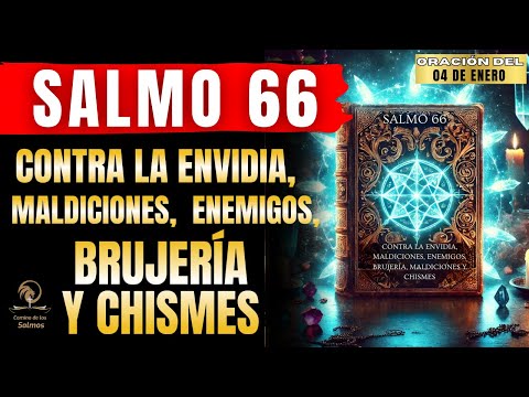 🔥Salmo 66 - Oración Poderosa: Detén los planes de tus Enemigos CON EL PODER DE LA FE