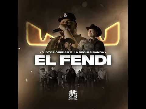 EL FENDI-VICTOR CIBRIAN X LA DECIMA BANDA #viral #corridos #victorcibrian