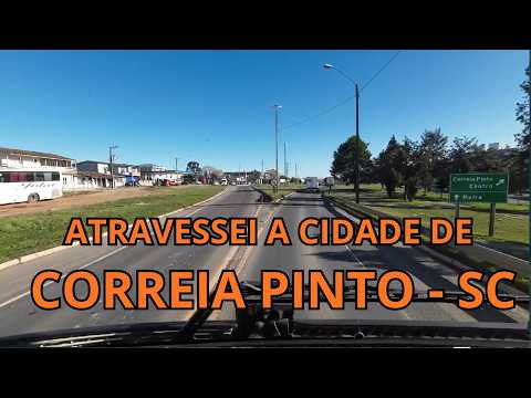 ATRAVESSEI A CIDADE DE CORREIA PINTO - SC