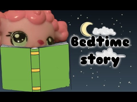 Lps- Bed time Story (A short film)