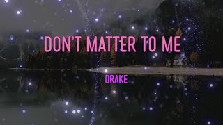 Drake - Don’t Matter To Me (with Michael Jackson) Lyrics | That&#39;s not the way to get over me
