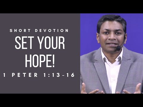 Short Devotion | SET YOUR HOPE | 1 Peter 1:13-16 Devotion