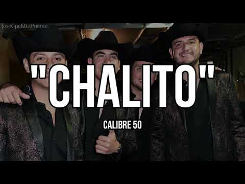 Calibre 50 Chalito LETRA