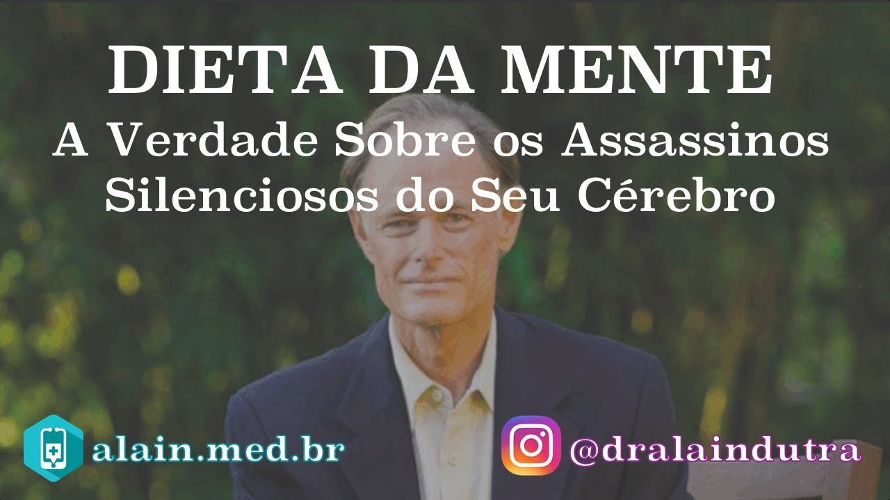 Dieta da Mente - David Perlmutter - Conheça Sobre os Assassinos Silenciosos do Cérebro