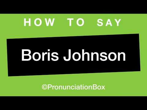 How To Say and Pronounce Boris Johnson