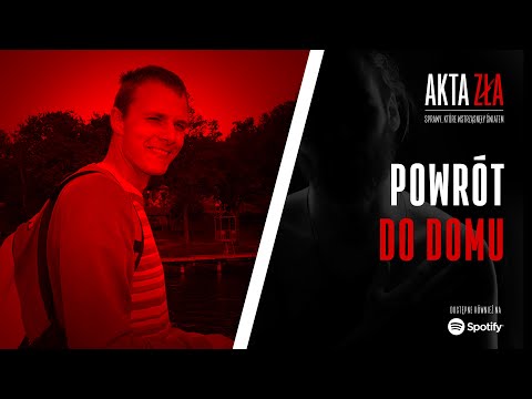 Akta Zła - Powrót do domu | Podcast kryminalny