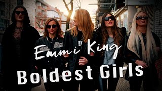 Emmi King - Boldest Girls [Official Music Video]
