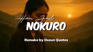 Download lagu Nokuro - Hain Jasli (Remake by Dusun Quotes) mp3 Download lagu Nokuro - Hain Jasli (Remake by Dusun Quotes) mp3