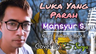 Download lagu Luka Yang Parah - Mansyur S. (Cover By Surya) mp3 Download lagu Luka Yang Parah - Mansyur S. (Cover By Surya) mp3