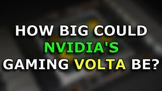 How big could Nvidia's Gaming Volta be? Die size analysis (Sept. 2017)