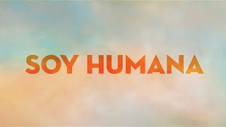 Chenoa - Soy Humana (Lyric Video)