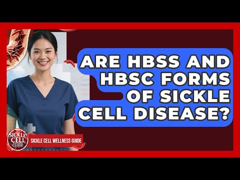 Are HbSS And HbSC Forms Of Sickle Cell Disease? - Sickle Cell Wellness Guide
