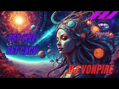 DJ Vonpire - Live PSYTRANCE Set CXCV