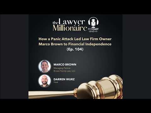 Episode 104 - How a Panic Attack Led Law Firm Owner Marco Brown to Financial Independence