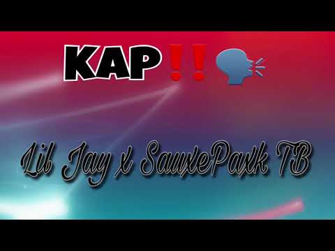 Lil Jay x SauxePaxk TB - KAP!!