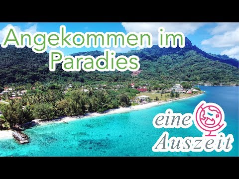 🇵🇫 Angekommen im Paradies - Huahine Französisch Polynesien - Weltreise Vlog 77