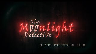 The Moonlight Detective - Horror Short