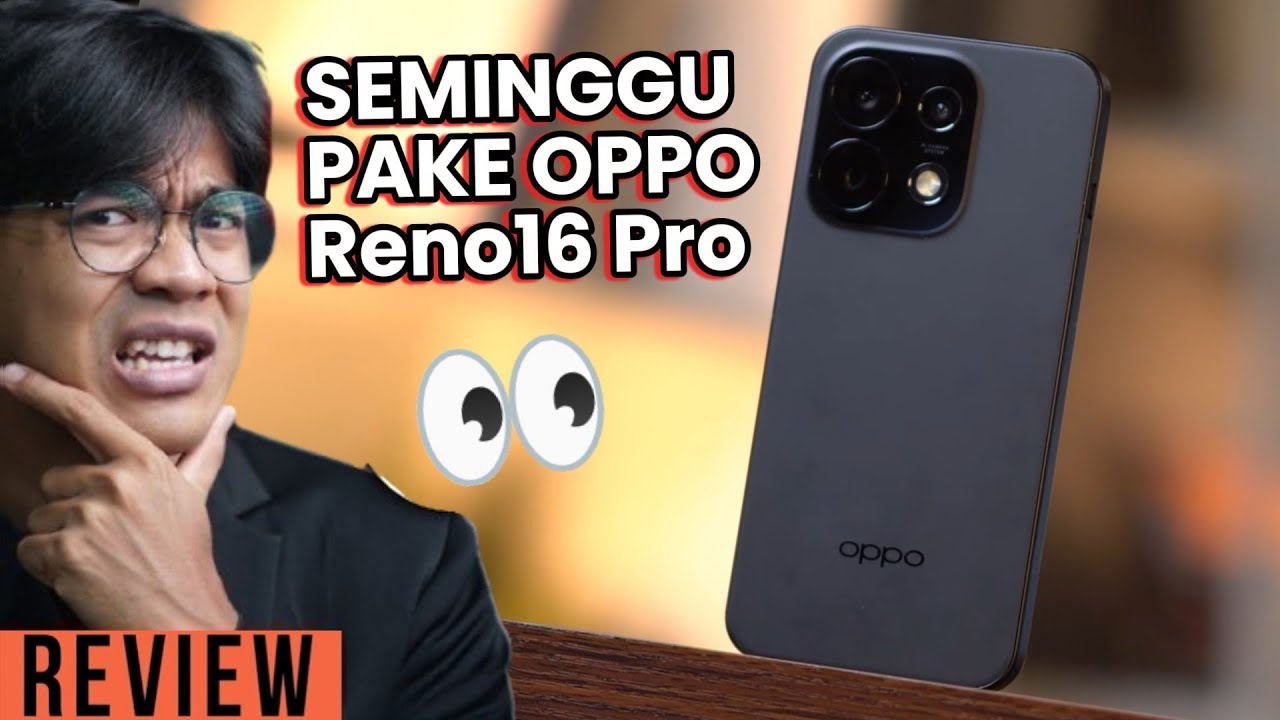 Seminggu Pake OPPO Reno16 Pro 5G! Tes Kamera, Baterai & Gaming