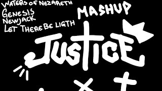 Justice - Waters of nezareth × Genesis  × Newjack × Let there be lite - Remix [Mashup by Deka]