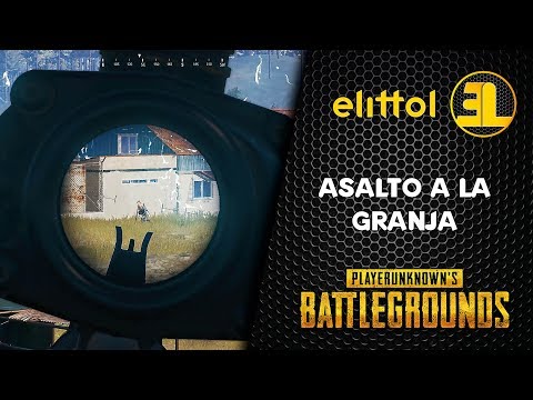 Playerunknown's Battlegrounds | PUBG | Asalto a la Granja
