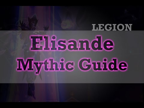 Grand Magistrix Elisande, Mythic Guide, Wow Legion