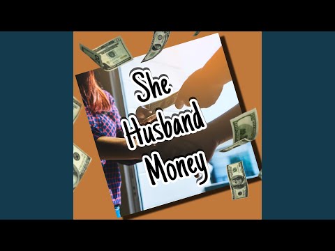 She Husband Money