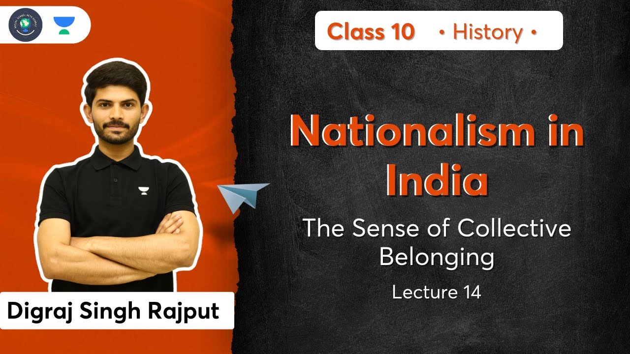 Class 10: Nationalism in India | The Sense of Collective Belonging | L-14 | History | Digraj Sir