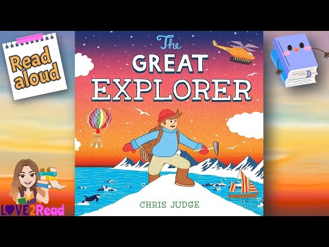 THE GREAT EXPLORER | Chris Judge | Read aloud #storyoftheweek