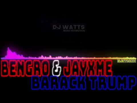 BENGRO & JAYXME - Barack Trump (Original Mix) [Electronic]