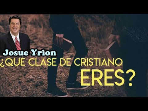 Josué Yrion - TE CREES CRISTIANO, Y NO LO ERES...
