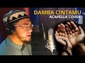 Damba CintaMu Raihan Acapella Cover Version