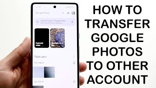 How To Transfer Google Photos To Another Account! (2024)