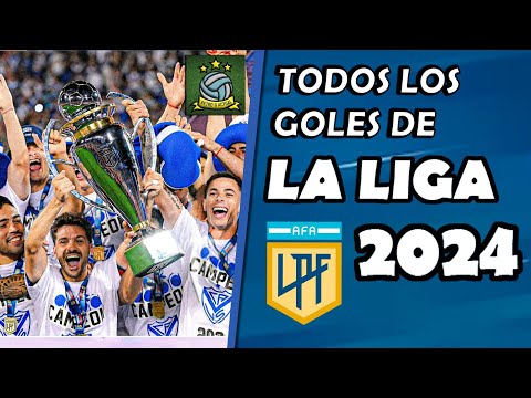 Todos los Goles de la Liga Argentina 2024