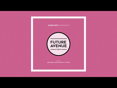 Valeria Petz - ScandGrace (Luis Del Vecchio & J.P. Velardi Remix) [Future Avenue]