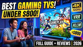 Best Gaming TVs Under $800 in 2026 | 4K HDR, VRR & Low Latency