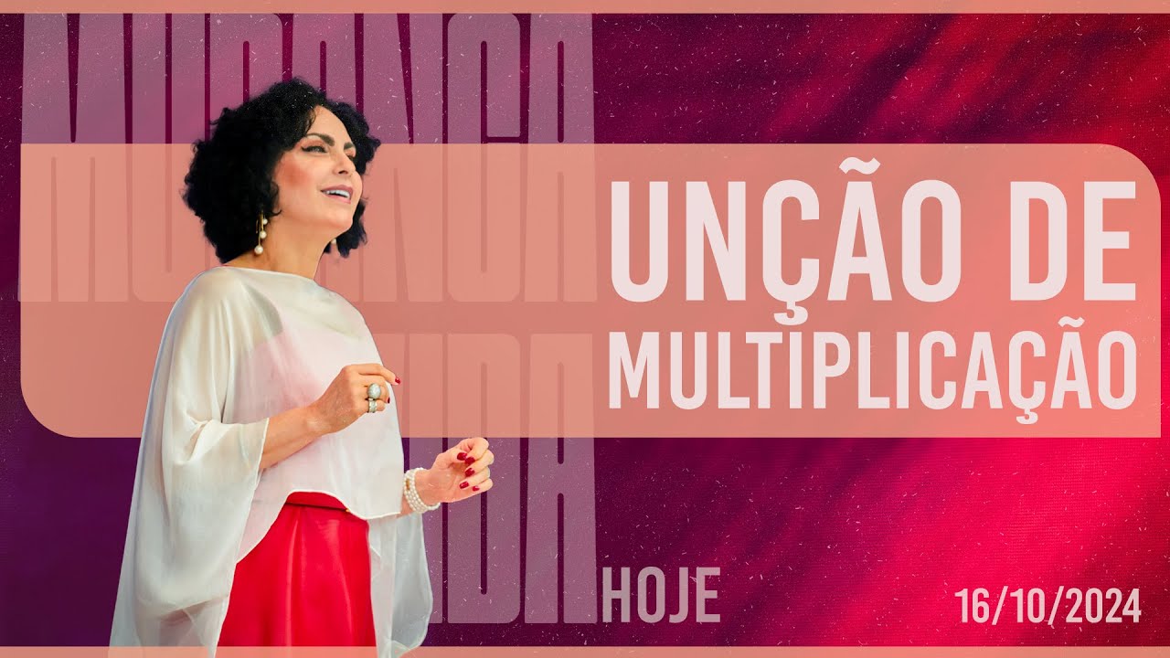 Unção de multiplicação || Mudança de Vida Hoje