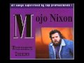 Mojo Nixon - Gotta Be Free