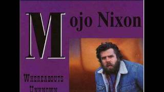 Mojo Nixon - Gotta Be Free