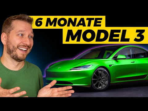 Tesla Model 3 HIGHLAND: Erfahrung nach 6 MONATEN