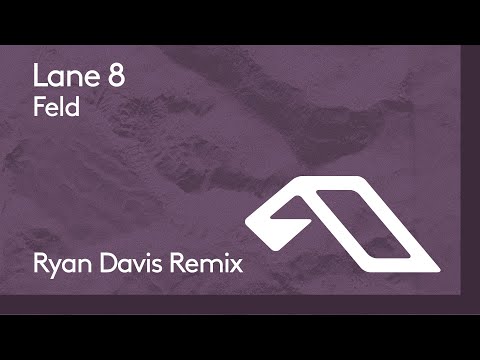 Video thumbnail for Feld (Ryan Davis Remix)
