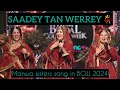 Sadey Tan Werrey Manwa Sisters Most Viral Song In BCW 2024