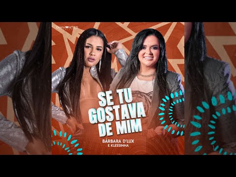 Barbara D'lux e Klessinha - Se Tu Gostava De Mim (NOVO). #paredão #piseiro #bregadeira #arrocha