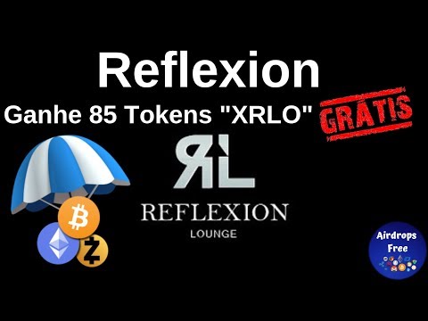 Reflexion - Ganhe 85 Tokens "XRLO" GRATIS Por Tempo Limitado!!!